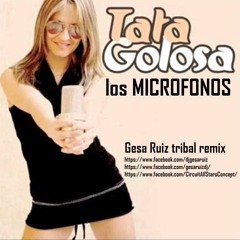 Tata Golosa - LOS MICROFONOS (Gesa Ruiz - tribal remix)