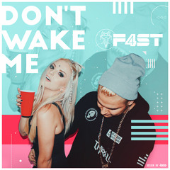 Don't Wake Me - F4ST