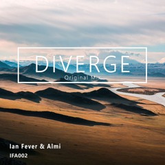 Ian Fever & Almi - Diverge (Original Mix)