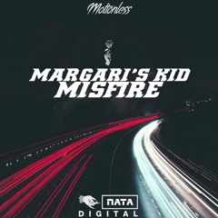 Margari's Kid - Misfire