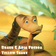 Aria Fredda & Braun - Yellow Snake (Ocho Cinco)[FREE DOWNLOAD IN DESCRIPTION]