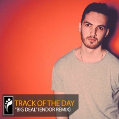 Track of the Day: Hybrid Theory ft. Trilla “Big Deal” (Endor Remix)