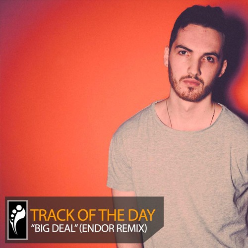 Track of the Day: Hybrid Theory ft. Trilla “Big Deal” (Endor Remix)