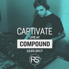 Captivate Live @ Compound (March 2017) [FREE DOWNLOAD]