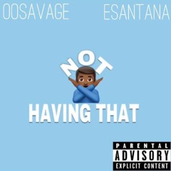 007avage X ESantana - Not Having That