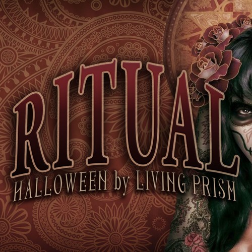 RITUAL - Halloween 2017 by Living Prism