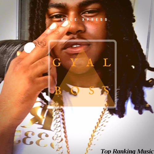 KYLE XPRESS - GYAL BOSS