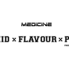 MEDICINE - WIZKID X FLAVOUR X PHYNO