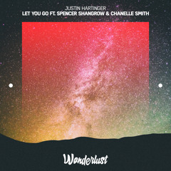 Justin Hartinger - Let You Go ft. Spencer Shangrow & Chanelle Smith