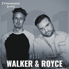 Traxsource LIVE! #131 with Walker & Royce
