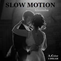 SLOW MOTION Kiz [2017] By Armandocolor