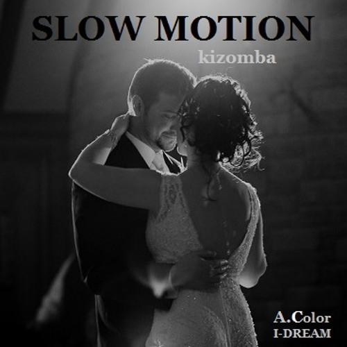 SLOW MOTION Kiz [2017] By Armandocolor