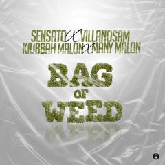 Bag Of Weed (feat. Villanosam, Kiubbah & Many Malon)