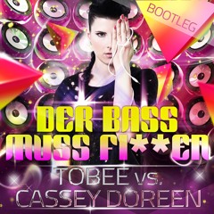 Tobee - Der Bass muss fi**en (Cassey Doreen Bootleg)