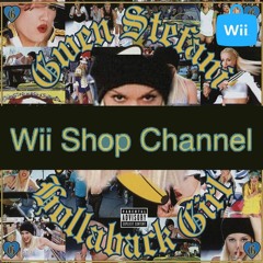 Hollaback Girl + Wii Shopping Channel [MASHUP]