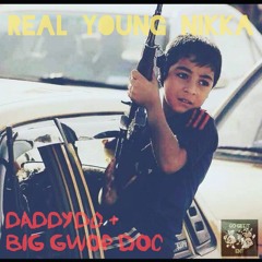 DADDYDO+BIG GWOP DOC - REAL YOUNG NIKKA