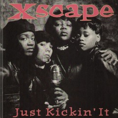 Xscape - Just Kickin It(Remix August 2017)