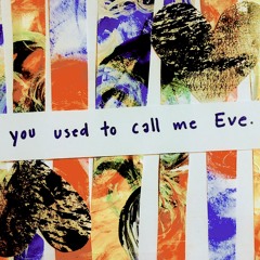 You Used To Call Me Eve