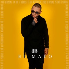 EL MALO - ELOY - BLASTER DJ FT AXEL MARTINEZ -