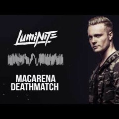 Luminite - Macarena Fatality (Qlone Edit)