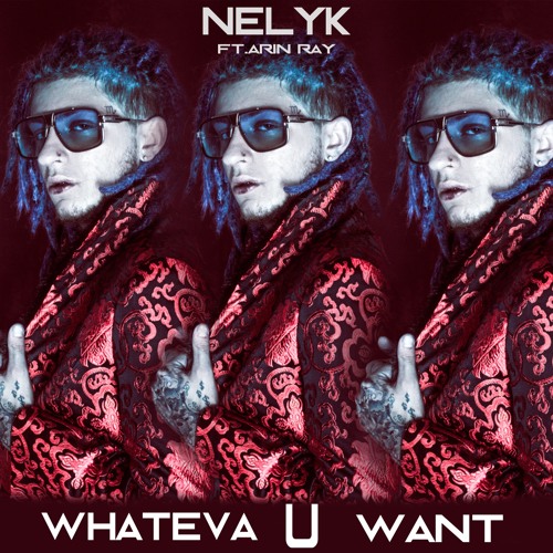 Nelyk - Whateva U Want FT. Arin Ray (prod. by Hitmaka)