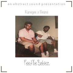 Kanegee & Beans - Feed The Babies (feat. Lee Maestro)