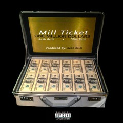 Kash Brim Mill Ticket Ft Slim Brim Produced By. Kash Brim