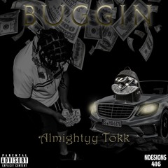 Almightyy Tokk - BUGGIN