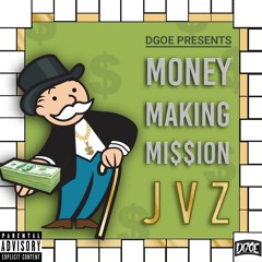 Money Making Mi$$ion (JVZ of DGOE) (Prod. 9inety8)