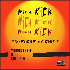 High Kick Kalioner & Young2three Prod. Chef P