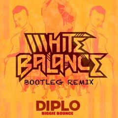 Diplo - Biggie Bounce (White Balance TBT Bootleg Remix) [FREE DOWNLOAD]