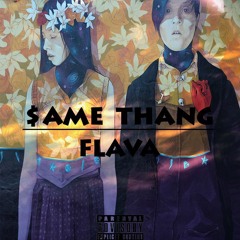 FLAVA // $AME THANGG