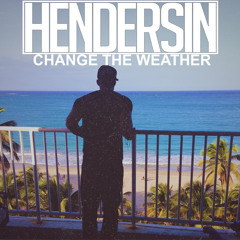 Change The Weather (Prod. Hendersin)