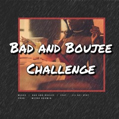 Mayes - Bad and Boujee challenge!