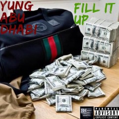Yung Abu Dhabi - Fill It Up