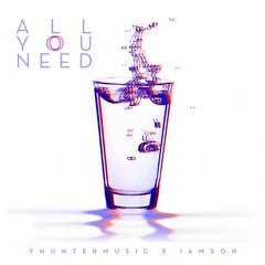 @Yhuntermusic X @IAMSONMUSIC - All You Need