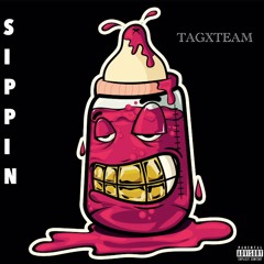 TAG X TEAM- Sippin