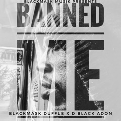 Banned Me Ft D Black <tagged>