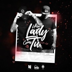 Una Lady Como Tu - Manuel Turizo Ft. Nicky Jam (Official Remix)