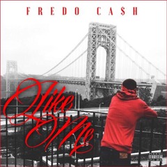 fredo cash - Like Me |prod by Just Waves