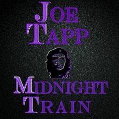 Joe Tapp x Midnight Train