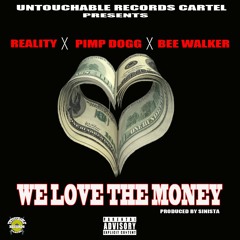 King Reality - We Love The Money ft. Pimp Dogg & Bee Walker
