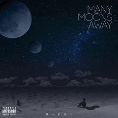 Many Moons Away (Explicit)