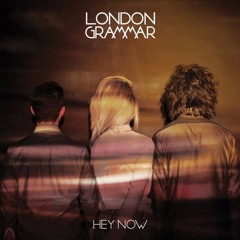 Hey Now (Paul De Silva Remix) - London Grammar