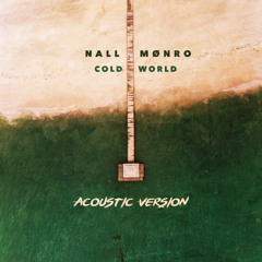 Nall & Mønro - Cold World (Acoustic Version)