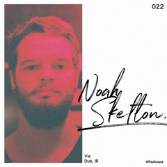 Afterhours 022: Noah Skelton ☁