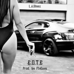 B.O.T.B (Prod. By FlyGuyy)