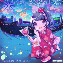 Yunomi (ft.Happy Kuru Kuru) - はんぶんこ花火(Hanbunko Hanabi)(Klo7 Remix)