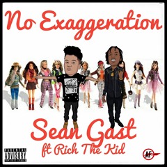 Sean Gast Ft Rich The KId - No Exaggeration