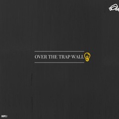 Over the trap wall - Sausin'